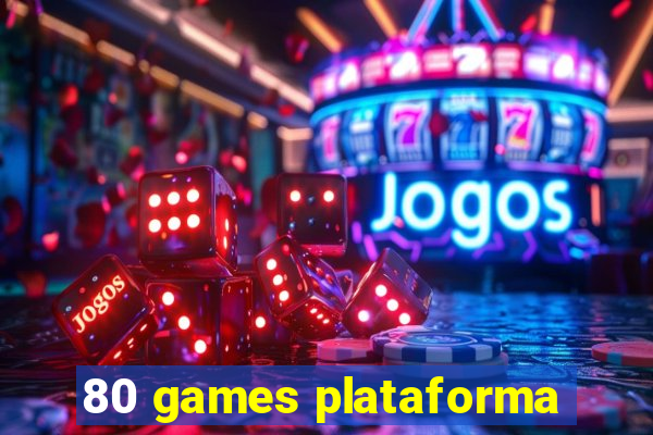 80 games plataforma